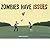 [(Zombies Have Issues)] [ B...