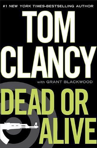 Dead or Alive by Tom Clancy, Grant Blackwood [Putnam Adult,2010]