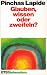 Glauben, wissen oder zweifeln?