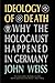 [Ideology of Death: Why the Holocaust Happened in Germany] [By: Weiss, John] [September, 1997]