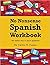 No Nonsense Spanish Workbook Jam packed with grammar teaching and activities from beginner to advanced intermediate levels Paperback 9 Jun 2016
