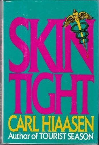 Skin Tight by Hiaasen, Carl (1989) Hardcover