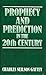 Prophecy and Prediction in the 20th Century