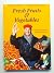 Pete Luckett's Cookbook and Guide to Fresh Fruits & Vegetables