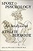 Sport Psychology: An Analysis of Athlete Behavior