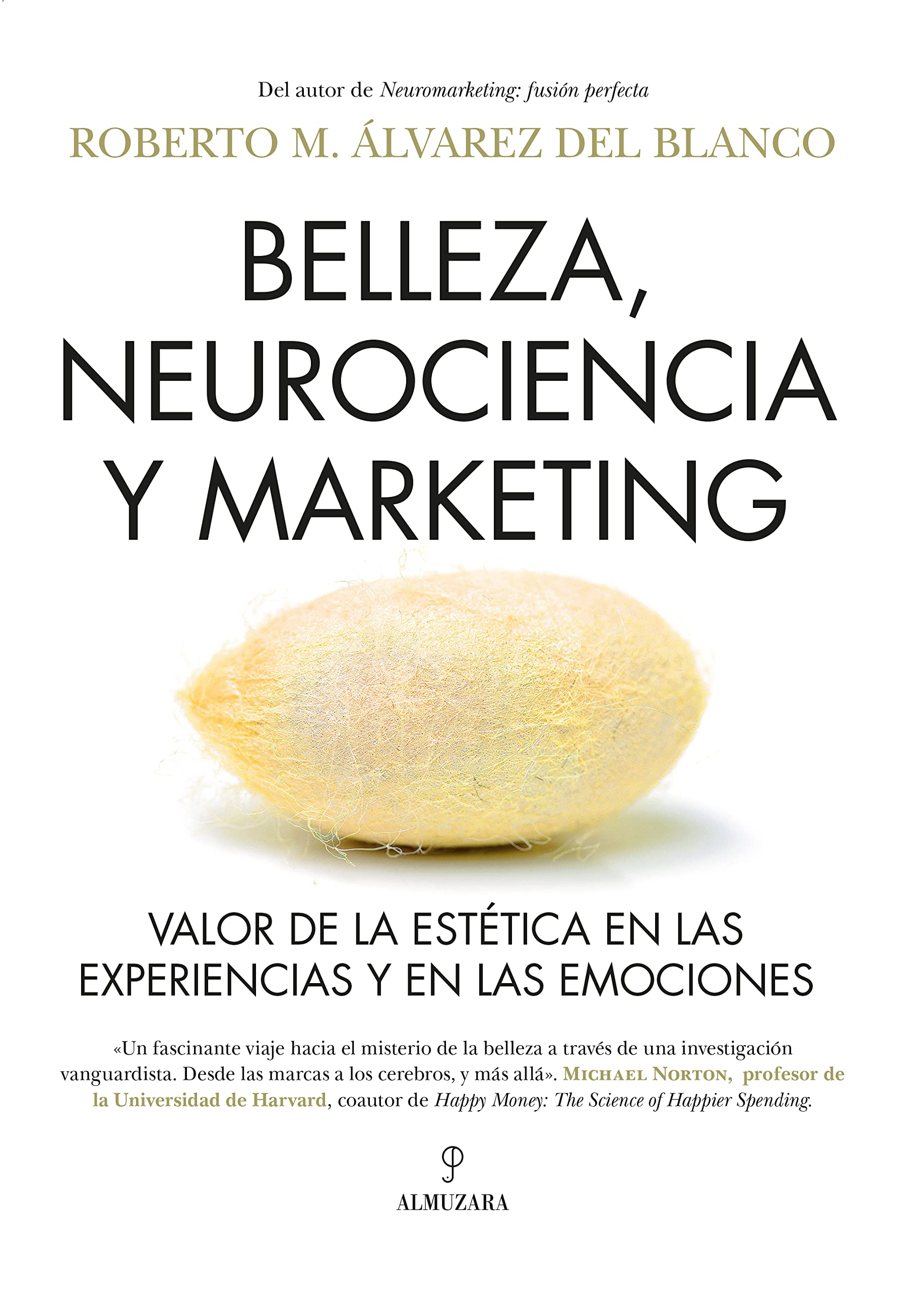 Belleza, neurociencia y marketing: Valor de la estética en las experiencias y en las emociones (Spanish Edition)