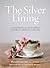 The Silver Lining: A Supportive and Insightful Guide to Breast Cancer by Hollye Jacobs RN MS MSW (2014-03-18)