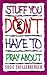Stuff You Don't Have to Pray About by Susie Shellenberger (1995-08-01)
