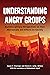 Understanding Angry Groups by Susan C. Cloninger