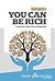 You Can Be Rich: A Practical Guide to Financial Planning