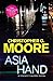 Asia Hand: A Vincent Calvino Novel (Vincent Calvino Novels) by Christopher G. Moore (2010-07-13)
