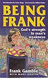 Being Frank: God's Strength in Man's Weakness