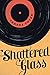 Shattered Glass (Secrets) by Teresa Toten (2015-09-29)