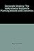 Corporate Strategy: The Integration of Corporate Planning Models and Economics (Studies in Management Science and Systems, V. 8)