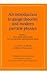An Introduction to Gauge Theories and Modern Particle Physics... by Elliot Leader