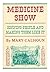 Medicine show: Conning people and making them like it