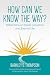 How Can We Know The Way?: R...