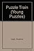 Puzzle Train (Young Puzzles) by Susanna Leigh (1996-03-02)