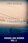 Venator: Las Memorias de Román Adrià (Noches Sin Dormir nº 5) (Spanish Edition)