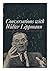 Conversations with Walter Lippmann. Transcribed with the Cooperation of the Columbia Broadcasting System, Inc. ; with an Introduction by Edward Weeks