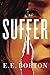 By E.E. Borton Suffer [Paperback]