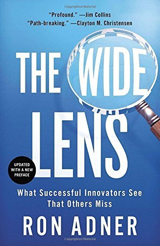 The Wide Lens: What Successful Innovators See That Others Miss by Ron Adner (2013-06-25)