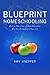 Blueprint Homeschooling: Ho...