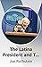 The Latina President and The Conspiracy to Destroy Her by Joe Rothstein
