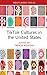 TikTok Cultures in the United States by Trevor Boffone