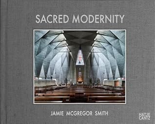 Sacred Modernity: The Holy Embrace of Modernist Architecture