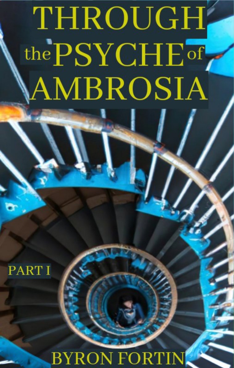 Through the Psyche of Ambrosia: Part I (Worlds Beyond Scripture, #1)
