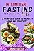 INTERMITTENT FASTING FOR MEN OVER 60: A COMPLETE GUIDE TO HEALTHY AGING AND LONGEVITY