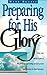 Preparing for His Glory by Mark Brazee (1994-01-01)