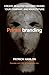 Primalbranding: Create Zealots for Your Brand, Your Company, and Your Future