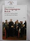 Das vergangene Reich: Deutsche Aussenpolitik von Bismarck bis Hitler, 1871-1945 (German Edition)