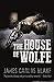 House of Wolfe, The by James Carlos Blake (2015-07-23)