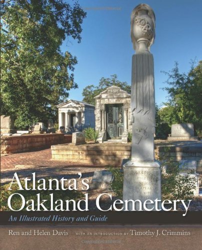 Atlanta's Oakland Cemetery: An Illustrated History and Guide Paperback June 25, 2012 (Paperback)