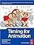 Timing for Animation, Second Edition (text only) 2nd(Second) edition by T.Sito