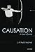 Causation: A User's Guide by L. A. Paul (2013-07-12)