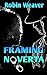 Framing Noverta by Robin Weaver (2015-09-02)
