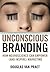 Unconscious Branding: How N...