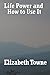 Life Power and How to Use It by Elizabeth Towne (2008-03-17)
