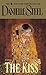 The Kiss by Danielle Steel by Danielle Steel