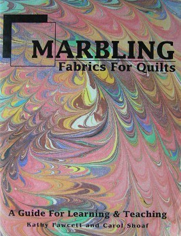 Marbling Fabrics for Quilts: A Guide for Learning and Teaching (Paperback)