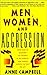 Men, Women, And Aggression: From Rage In Marriage To Violence In The Streets: How Gender Affects Way We Act