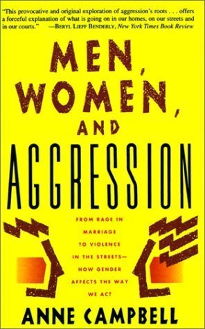 Men, Women, And Aggression: From Rage In Marriage To Violence In The Streets: How Gender Affects Way We Act (Hardcover)