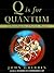 Q Is for Quantum : An Encyclopedia of Particle Physics by John Gribbin (1999-02-19)