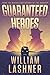 Guaranteed Heroes by William Lashner (2015-10-13)