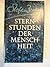 Sternstunden Der Menschheit by Stefan Zweig