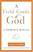 A Field Guide to God: A Seeker's Manual